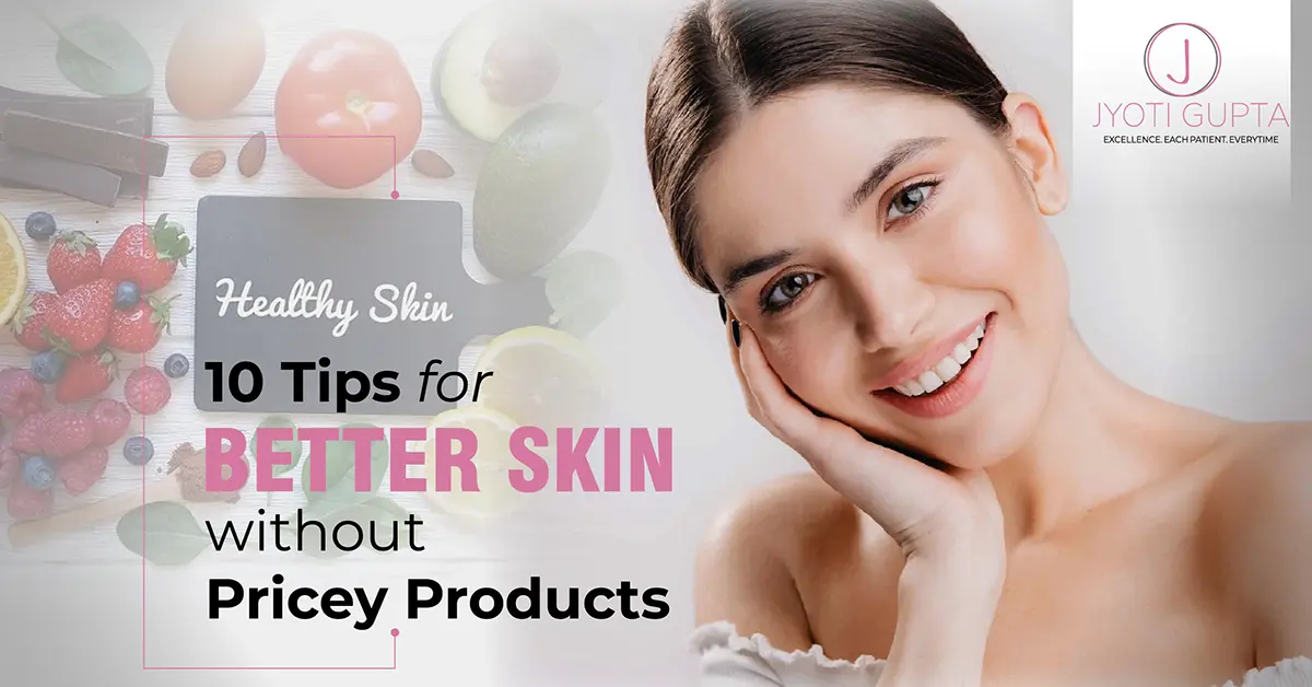 10 Tips for Better Skin Without Pricey Products